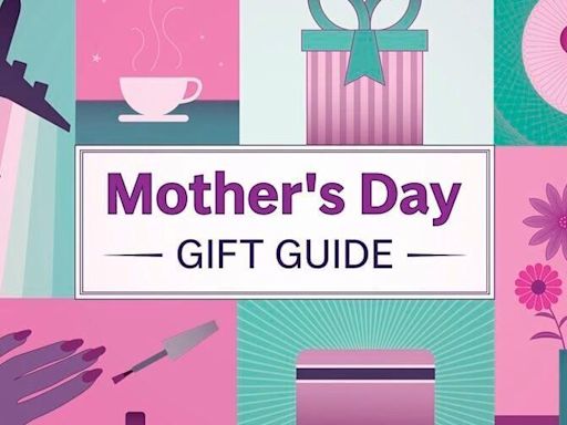 Mother’s Day gift guide: No need to guess — here are top last-minute ideas your mom will love