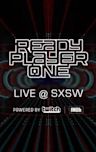 Ready Player One LIVE at SXSW