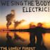 We Sing the Body Electric!