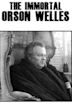 The Immortal Orson Welles