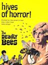 The Deadly Bees