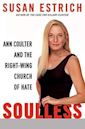 Soulless: Ann Coulter and the Right-Wing Church of Hate