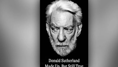 La larga vida en el cine de Donald Sutherland, en sus memorias, “Made Up, But Still True”