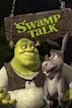 Swamp Talk with Shrek and Donkey
