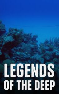 Legends of the Deep