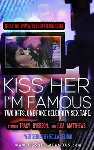 Kiss Her I'm Famous