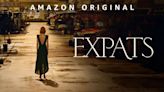 Expats Season 1 Episode 1 & 2 Release Date & Time on Amazon Prime Video