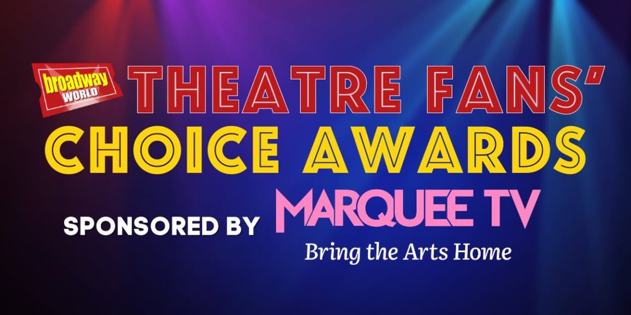 Final Days To Vote For the 21st Annual Theatre Fans' Choice Awards