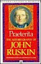 Praeterita: The Autobiography Of John Ruskin