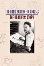 ‎The Hand Behind the Mouse: The Ub Iwerks Story (1999) directed by ...
