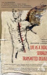 Life as a Fatal Sexually Transmitted Disease