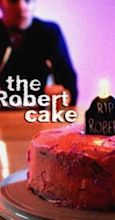 The Robert Cake (2002) - Photo Gallery - IMDb