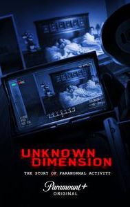 Unknown Dimension: The Story of Paranormal Activity