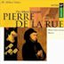 Pierre de la Rue: Missa Com iocunditate; Motets