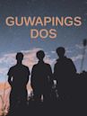 Guwapings dos