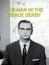 The Man in the Black Derby