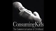 Consuming Kids: The Commercialization of Childhood Documentary - YouTube