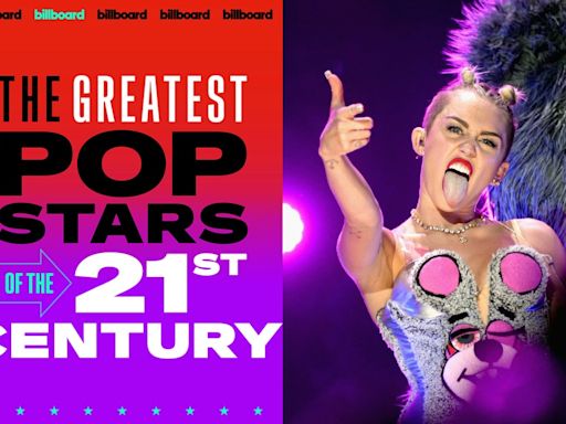 Billboard’s Greatest Pop Stars of the 21st Century: No. 15 — Miley Cyrus