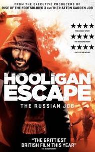 Hooligan Escape The Russian Job