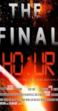 The Final Hour (2013) - IMDb