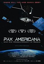 Pax Americana and the Weaponization of Space (2009) - FilmAffinity
