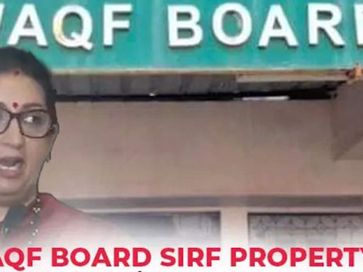 ‘Waqf Board sirf property ka visay nahi…’ Smriti Irani makes sharp attacks on Waqf Board