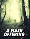 A Flesh Offering