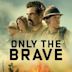 Only the Brave