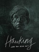 Hawking: Can You Hear Me? - Rotten Tomatoes