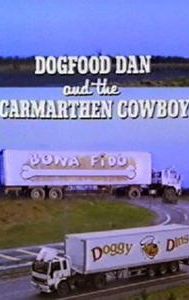 Dogfood Dan and the Carmarthen Cowboy