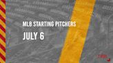 Saturday’s MLB Probable Starting Pitchers - July 6