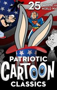 Patriotic Cartoon Classics: 25 All-American Cartoons from World War II