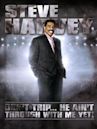 Steve Harvey: Don't Trip... He Ain't Through with Me Yet