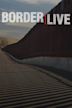 Border Live