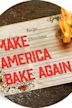 Make America Bake Again
