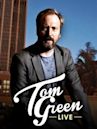 Tom Green Live