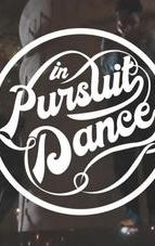 In Pursuit, Dance!