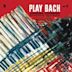 Play Bach, Vol.1