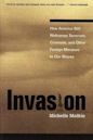 Invasion: How America Still Welcomes Terrorists, Criminals, and Other Foreign Menaces to Our Shores