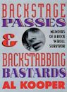 Backstage Passes & Backstabbing Bastards: Memoirs of a Rock 'n' Roll Survivor