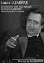 Louis Lumière / conversation avec Langlois et Renoir