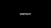 Distant Streaming Release Date Rumors