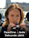 Deadline - Jede Sekunde zählt