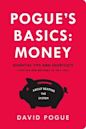 Pogue's Basics: Money: Essential Tips and Shortcuts (That No One Bothers to Tell You) About Beating the System