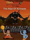 The Rise of Kirmada