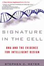 Signature in the Cell: DNA and the Evidence for Intelligent Design