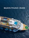 Billion Pound Cruise