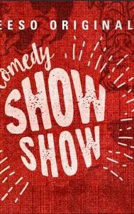The Comedy Show Show