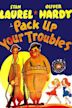 Pack Up Your Troubles