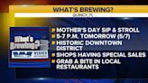 What’s Brewing - Mother’s Day sip & stroll in Quincy